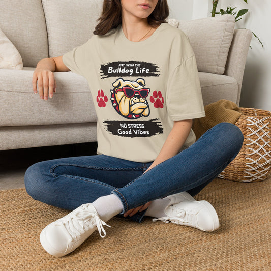 Bulldog Life T-Shirt — “Just Living the Bulldog Life” Graphic Tee (No Stress, Good Vibes)