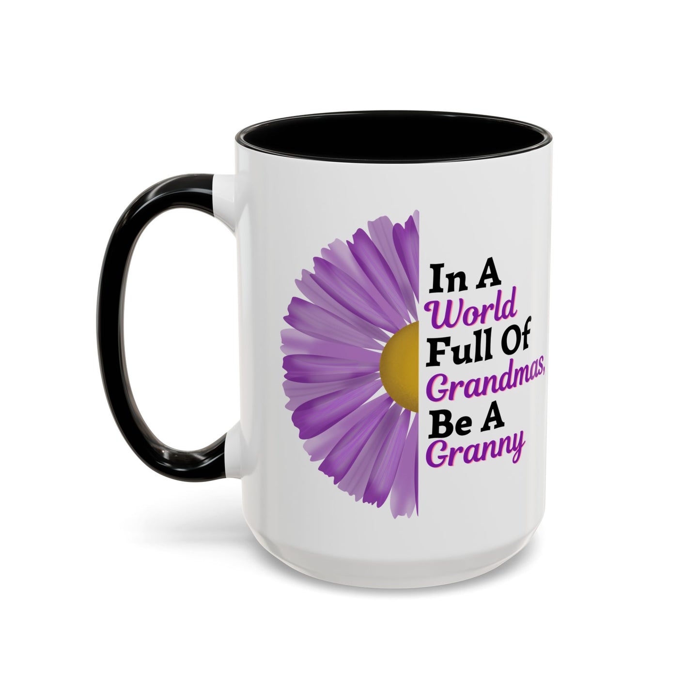 "In A World Full Of Grandmas, Be A Granny" Floral Mug