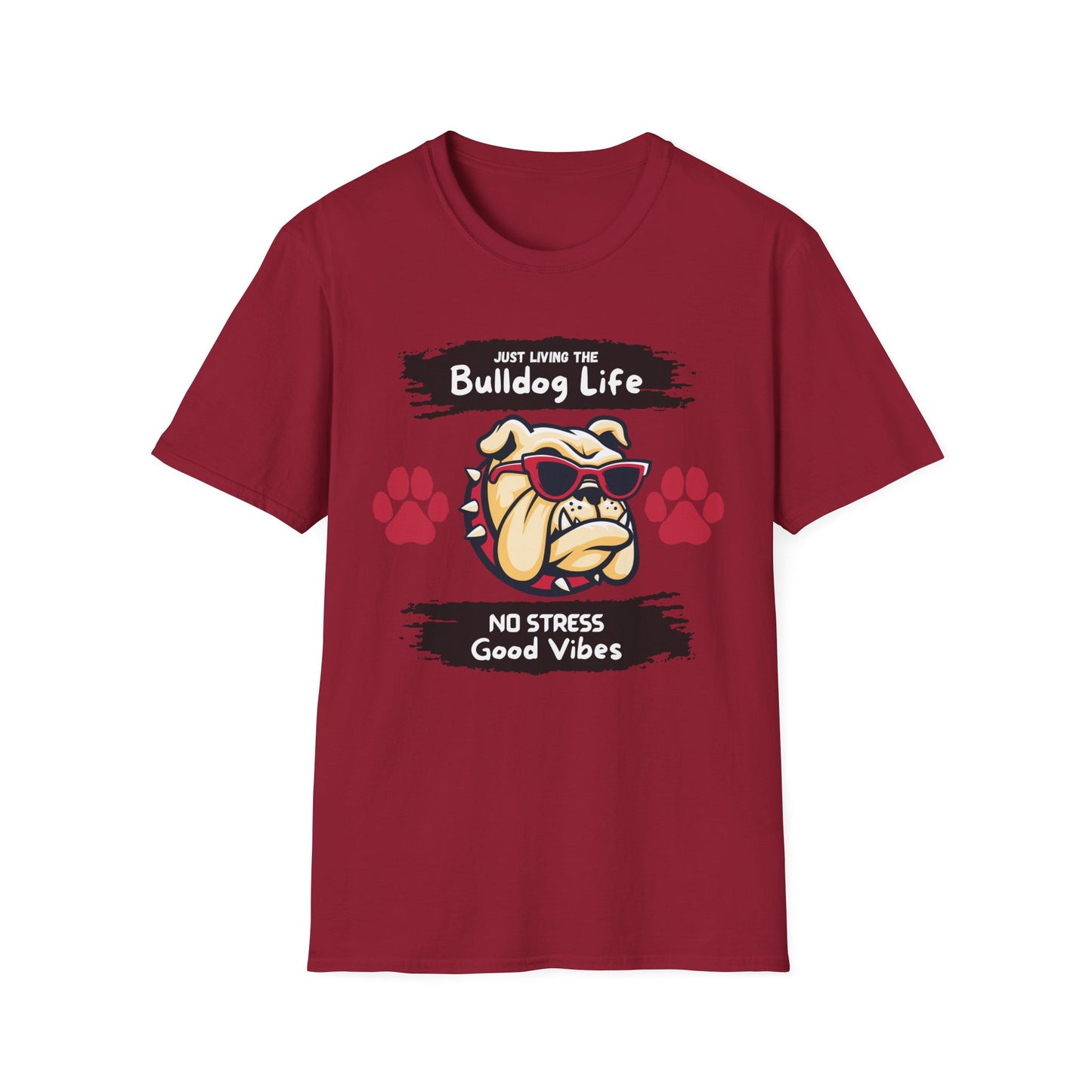 Bulldog Life T-Shirt — “Just Living the Bulldog Life” Graphic Tee (No Stress, Good Vibes)
