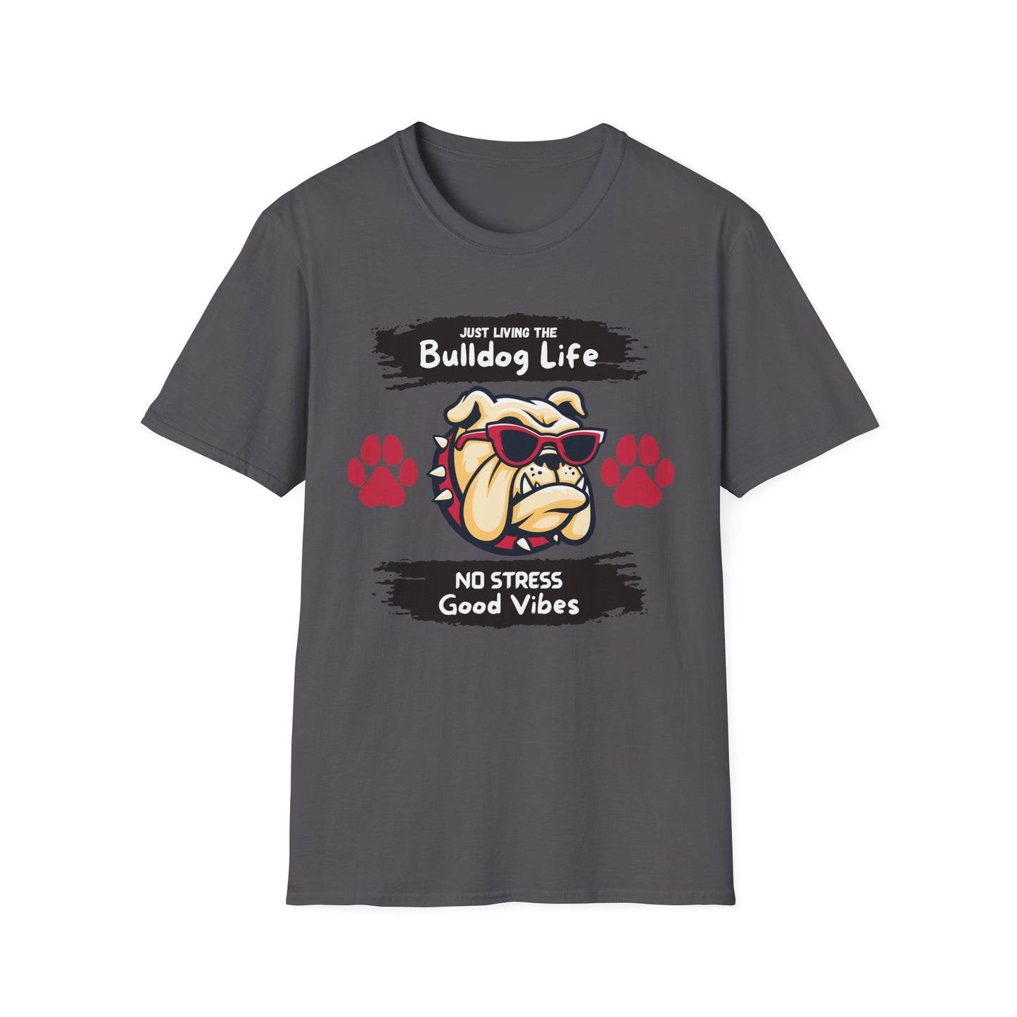 Bulldog Life T-Shirt — “Just Living the Bulldog Life” Graphic Tee (No Stress, Good Vibes)