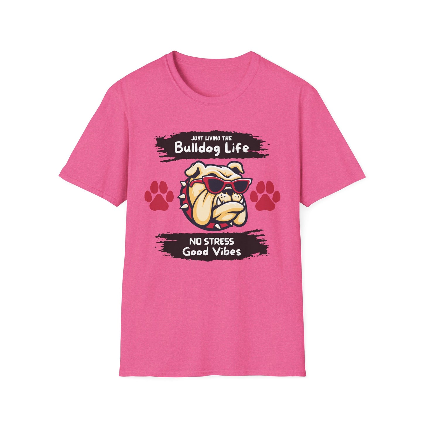 Bulldog Life T-Shirt — “Just Living the Bulldog Life” Graphic Tee (No Stress, Good Vibes)