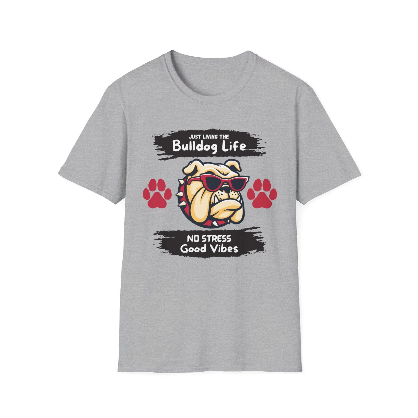 Bulldog Life T-Shirt — “Just Living the Bulldog Life” Graphic Tee (No Stress, Good Vibes)