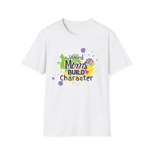 "Weird Moms Build Character" Colorful Splash Tee