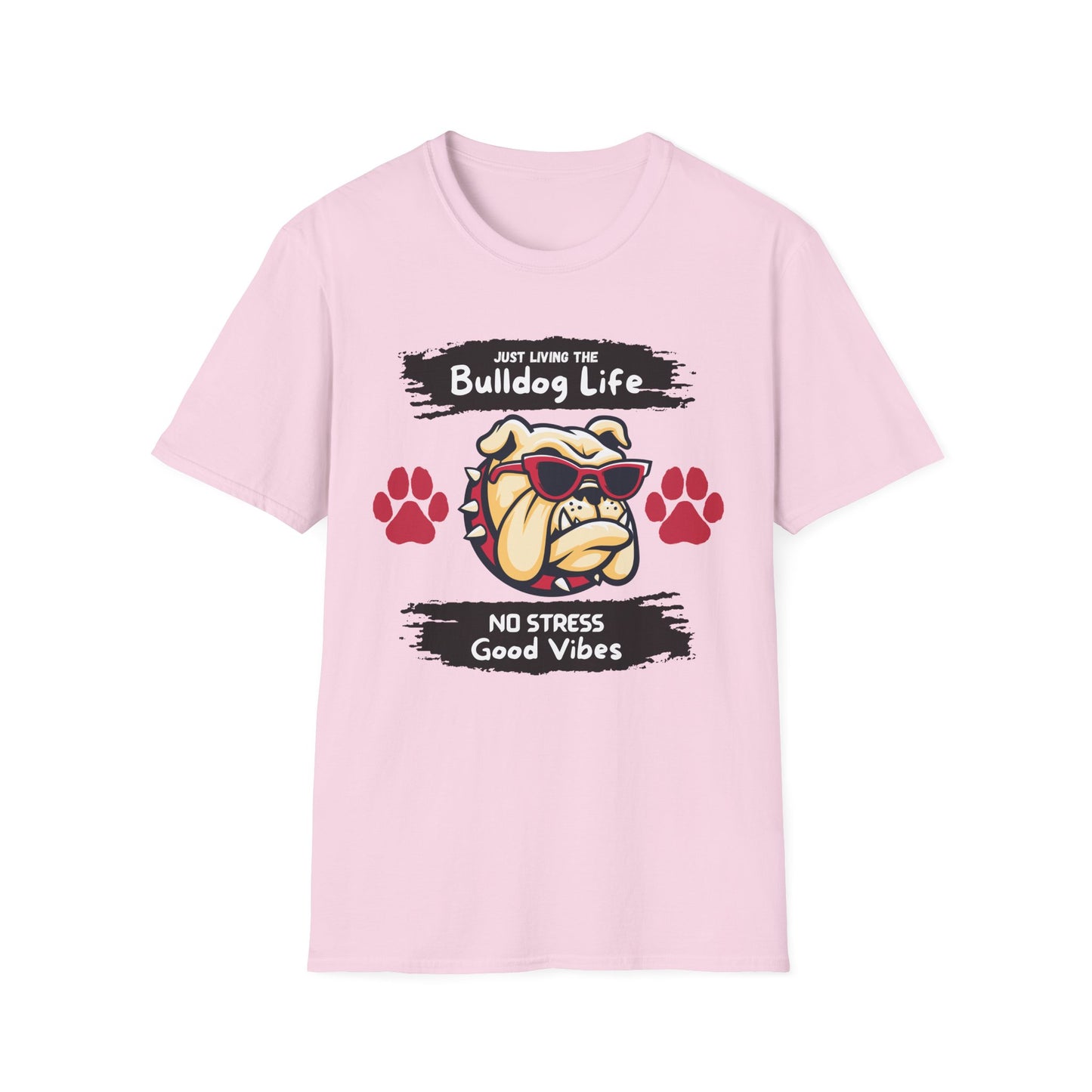 Bulldog Life T-Shirt — “Just Living the Bulldog Life” Graphic Tee (No Stress, Good Vibes)