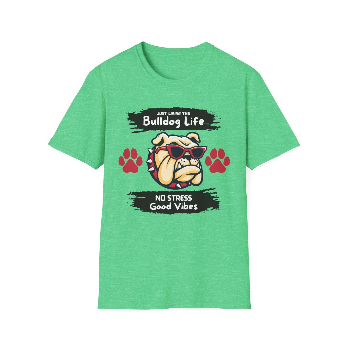 Bulldog Life T-Shirt — “Just Living the Bulldog Life” Graphic Tee (No Stress, Good Vibes)