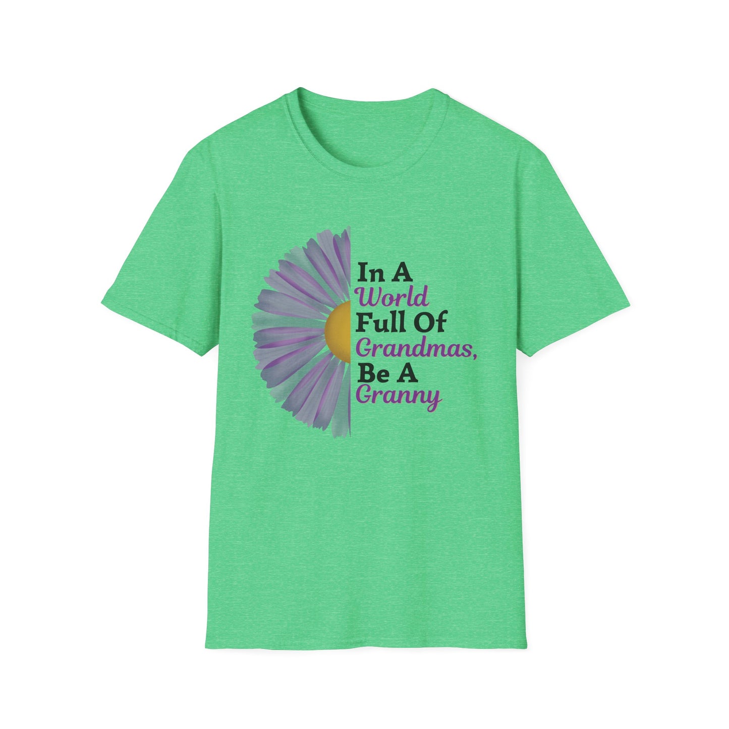 "In a World Full of Grandmas, Be a Granny" Floral Tee