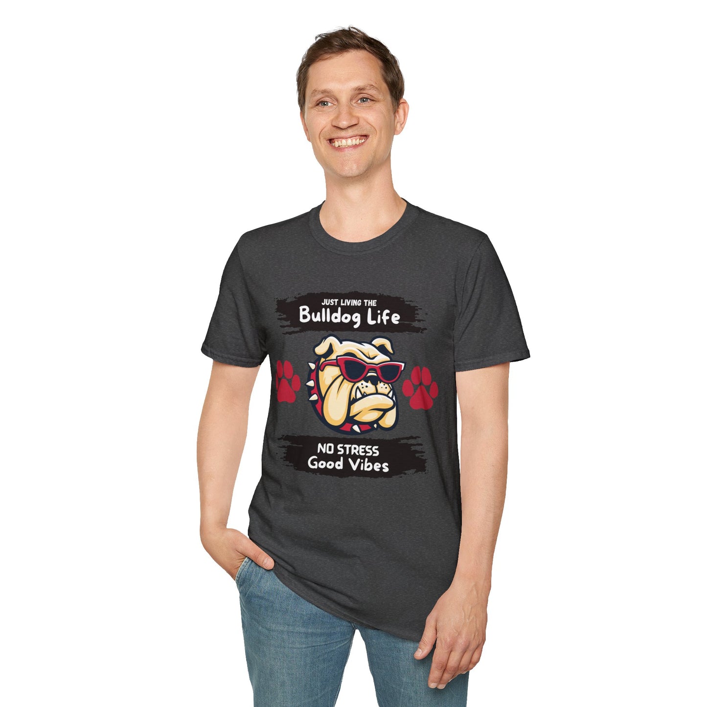 Bulldog Life T-Shirt — “Just Living the Bulldog Life” Graphic Tee (No Stress, Good Vibes)