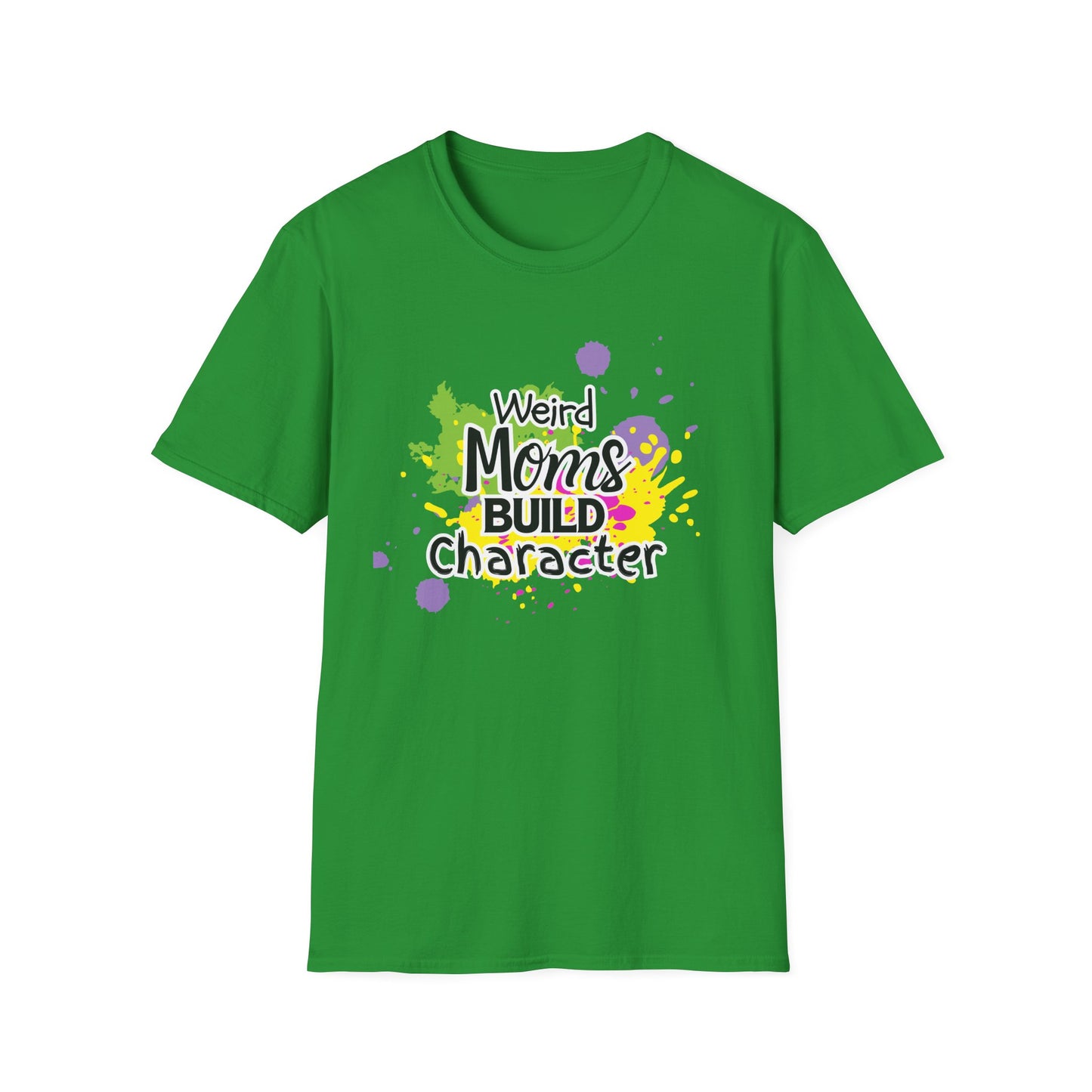 "Weird Moms Build Character" Colorful Splash Tee