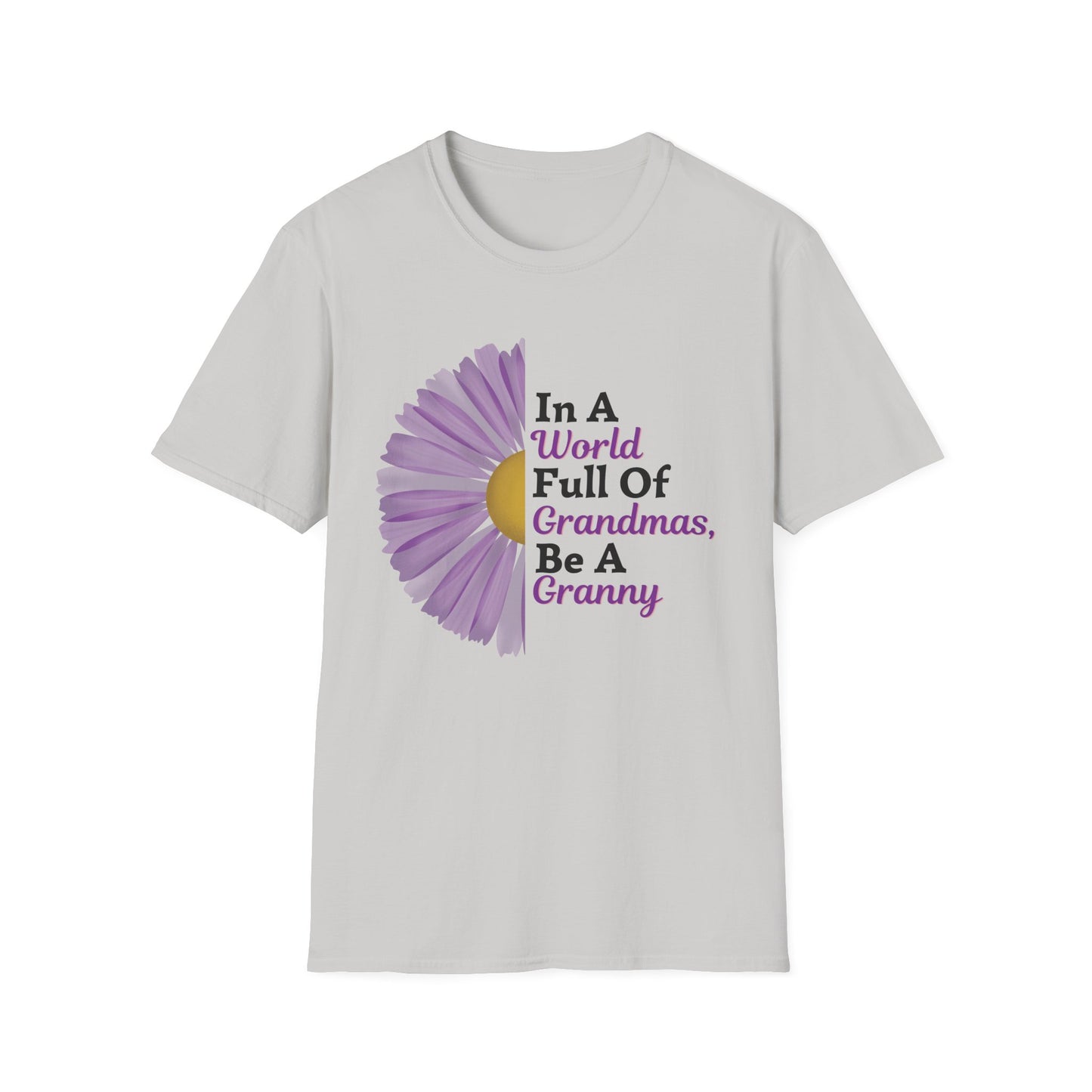 "In a World Full of Grandmas, Be a Granny" Floral Tee