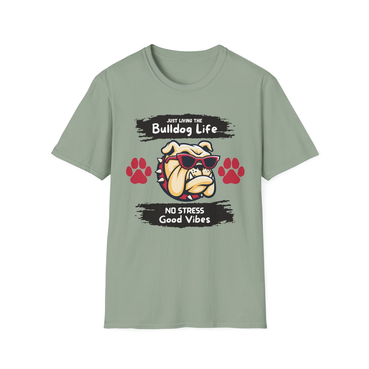Bulldog Life T-Shirt — “Just Living the Bulldog Life” Graphic Tee (No Stress, Good Vibes)