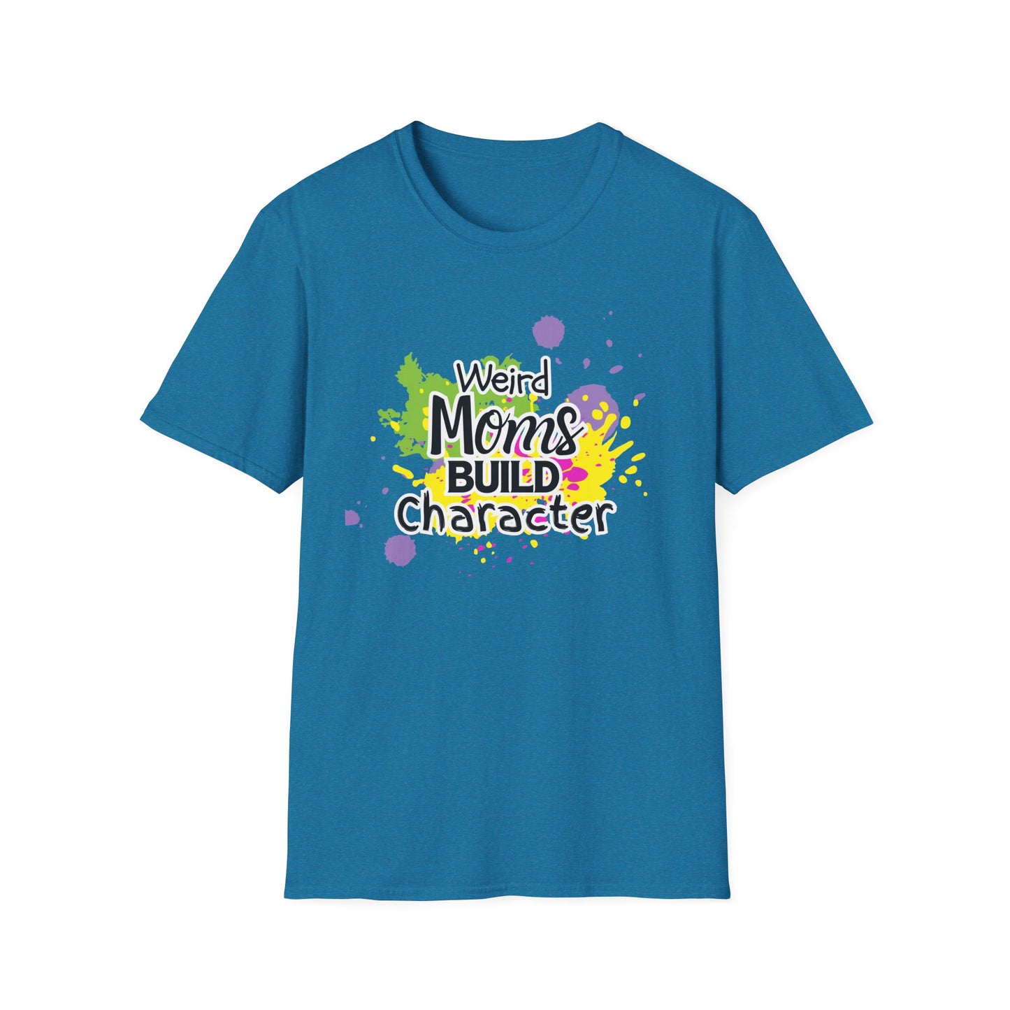 "Weird Moms Build Character" Colorful Splash Tee