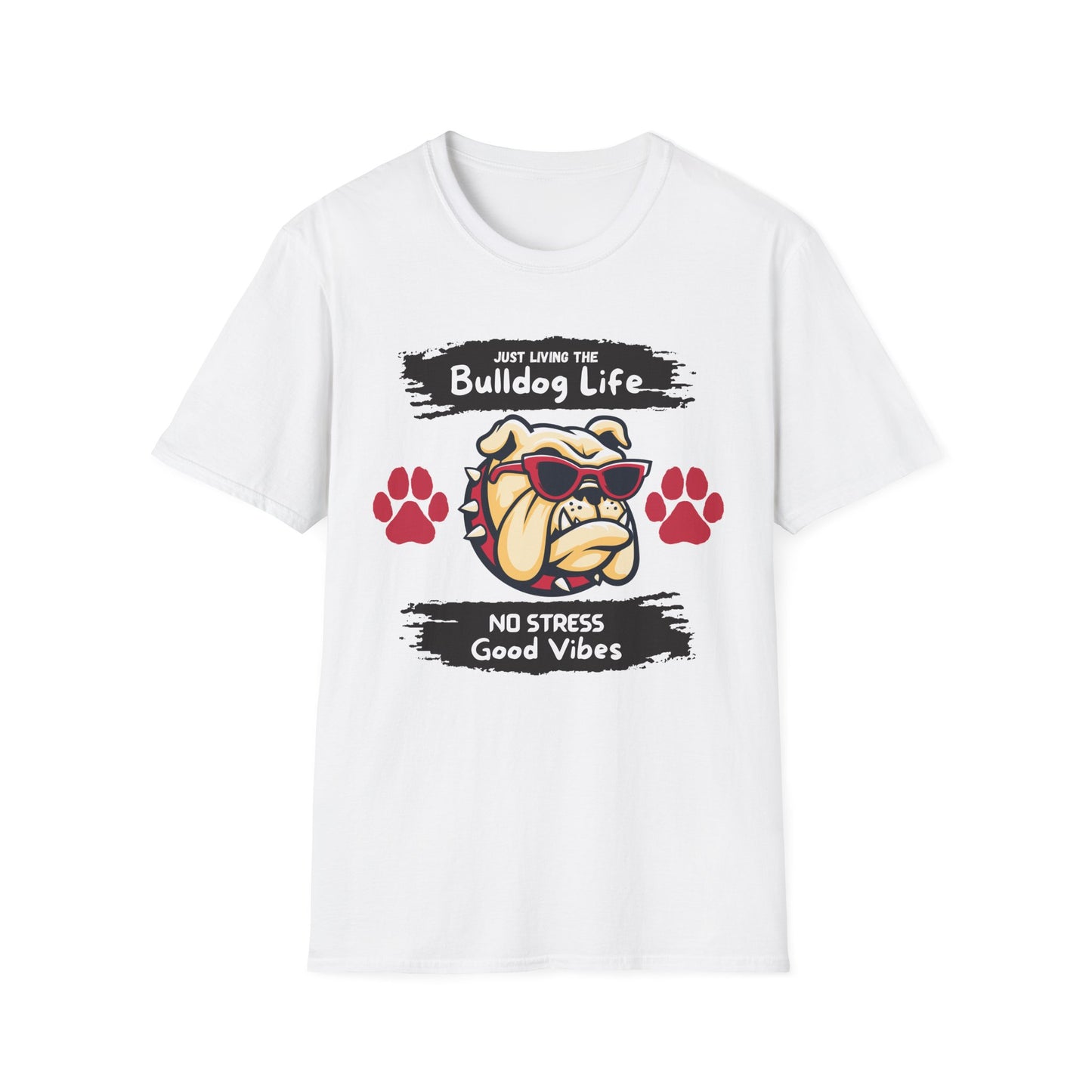 Bulldog Life T-Shirt — “Just Living the Bulldog Life” Graphic Tee (No Stress, Good Vibes)