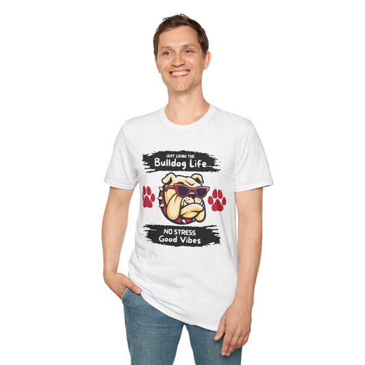 Bulldog Life T-Shirt — “Just Living the Bulldog Life” Graphic Tee (No Stress, Good Vibes)