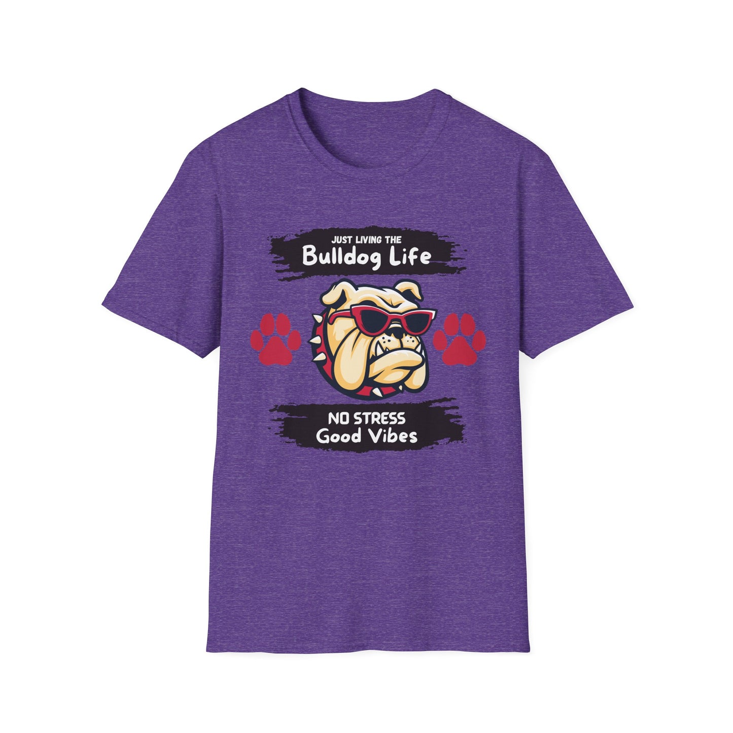 Bulldog Life T-Shirt — “Just Living the Bulldog Life” Graphic Tee (No Stress, Good Vibes)