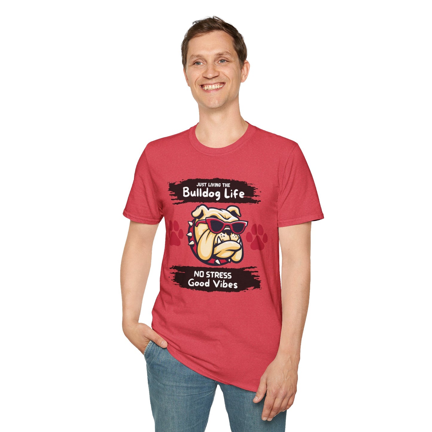 Bulldog Life T-Shirt — “Just Living the Bulldog Life” Graphic Tee (No Stress, Good Vibes)
