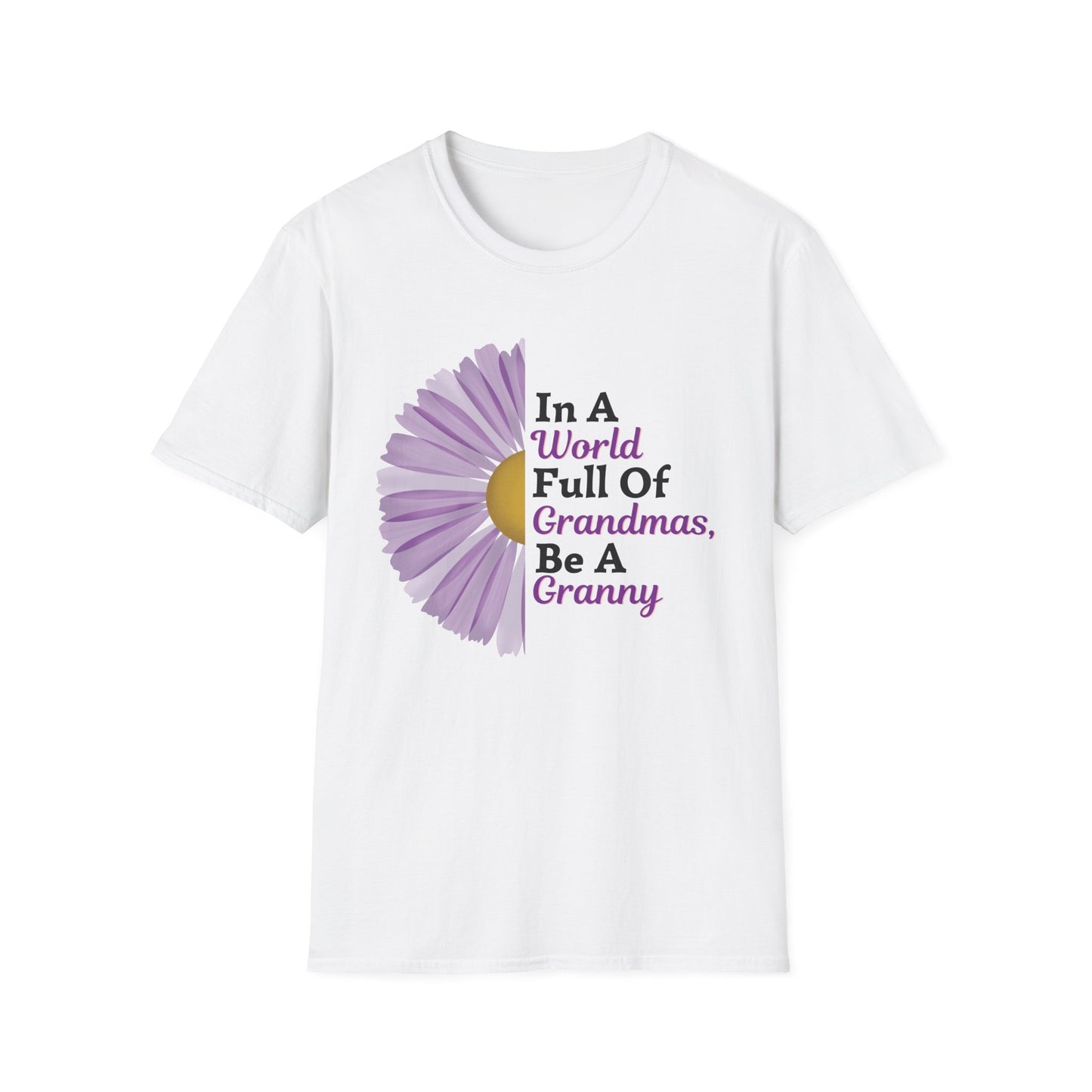 "In a World Full of Grandmas, Be a Granny" Floral Tee