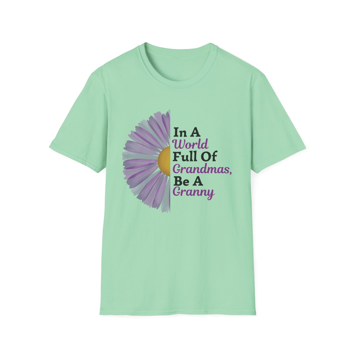 "In a World Full of Grandmas, Be a Granny" Floral Tee
